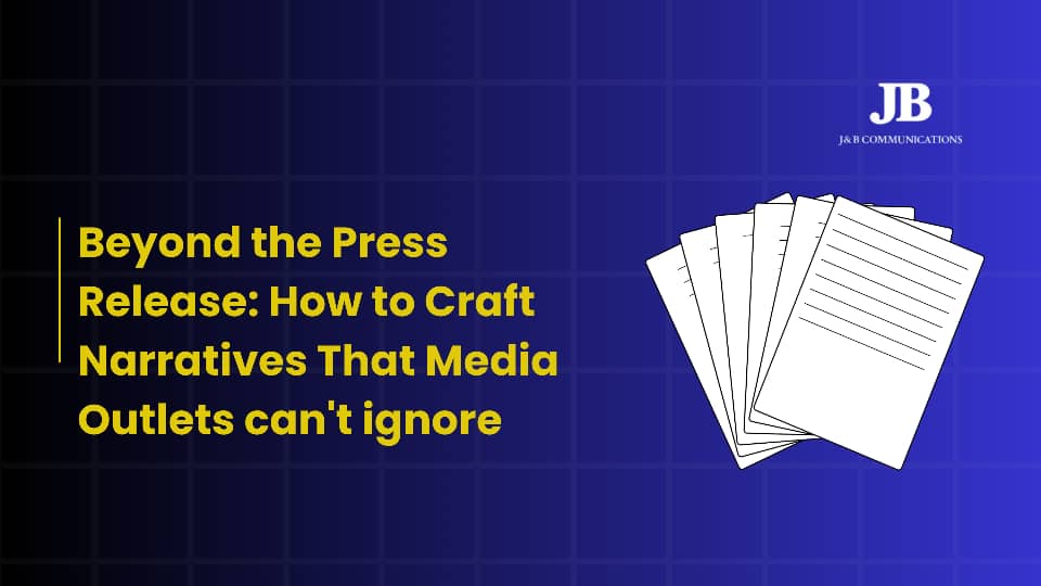 Beyond the Press Release: How to Pitch Stories That Media Outlets Can’t Ignore